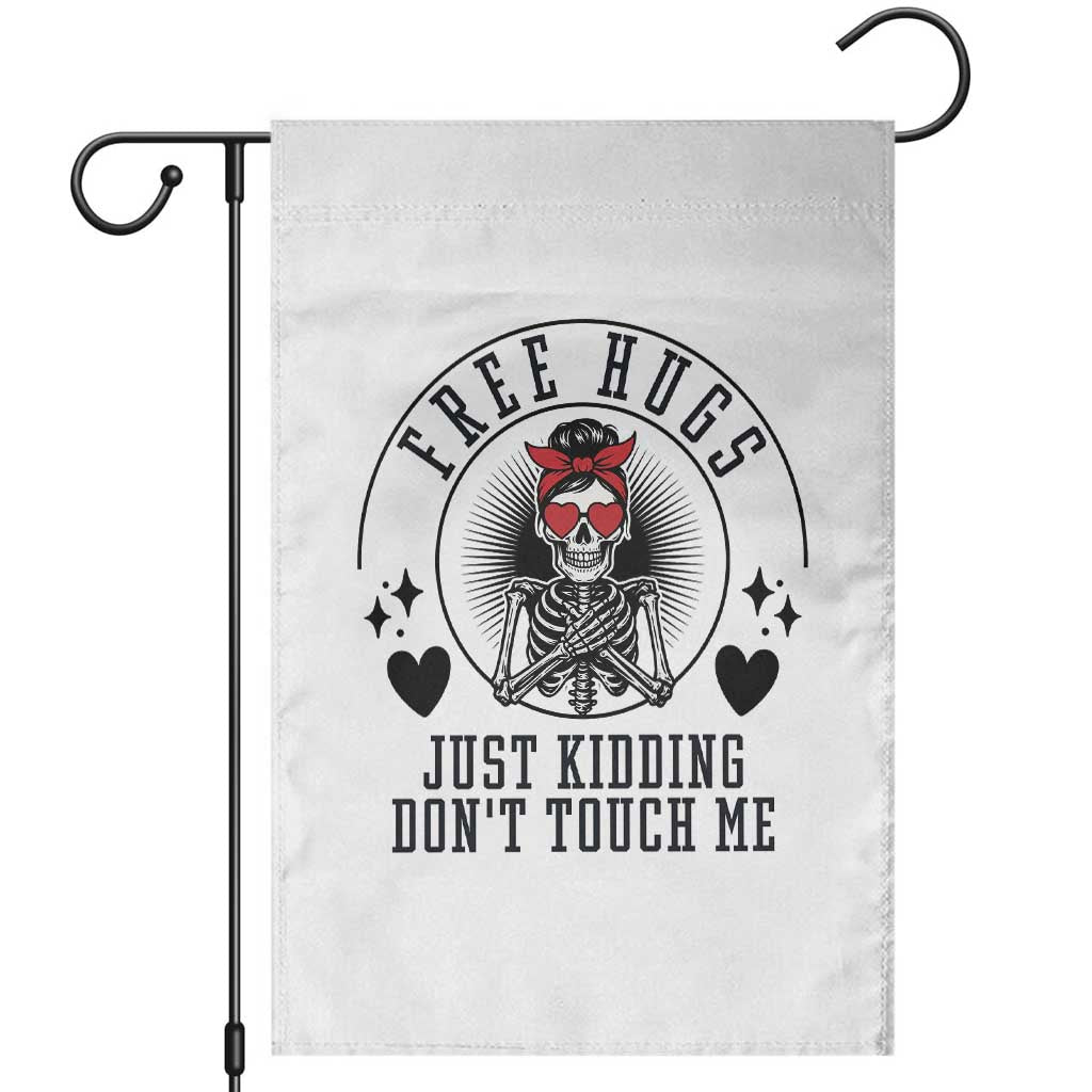 Funny Skeleton Sarcastic Gift Garden Flag Free Hugs Do Not Touch Me TS12 White Print Your Wear