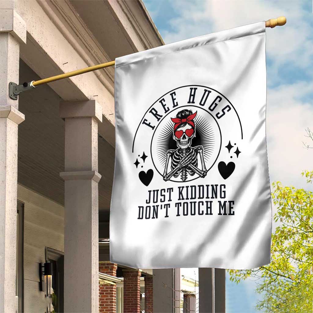 Funny Skeleton Sarcastic Gift Garden Flag Free Hugs Do Not Touch Me TS12 Print Your Wear