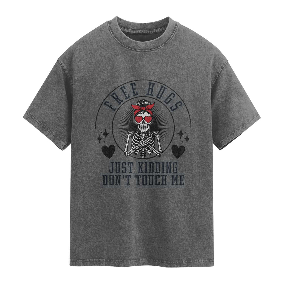 Funny Skeleton Sarcastic Gift Washed Cotton T-Shirt Free Hugs Do Not Touch Me