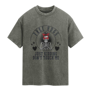Funny Skeleton Sarcastic Gift Washed Cotton T-Shirt Free Hugs Do Not Touch Me
