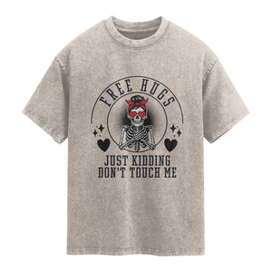 Funny Skeleton Sarcastic Gift Washed Cotton T-Shirt Free Hugs Do Not Touch Me