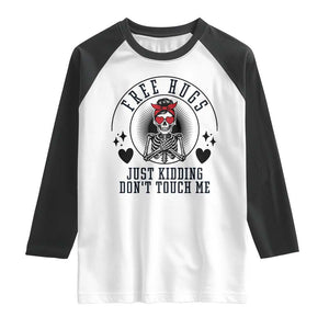 Funny Skeleton Sarcastic Gift Raglan Shirt Free Hugs Do Not Touch Me TS12 White Black Print Your Wear