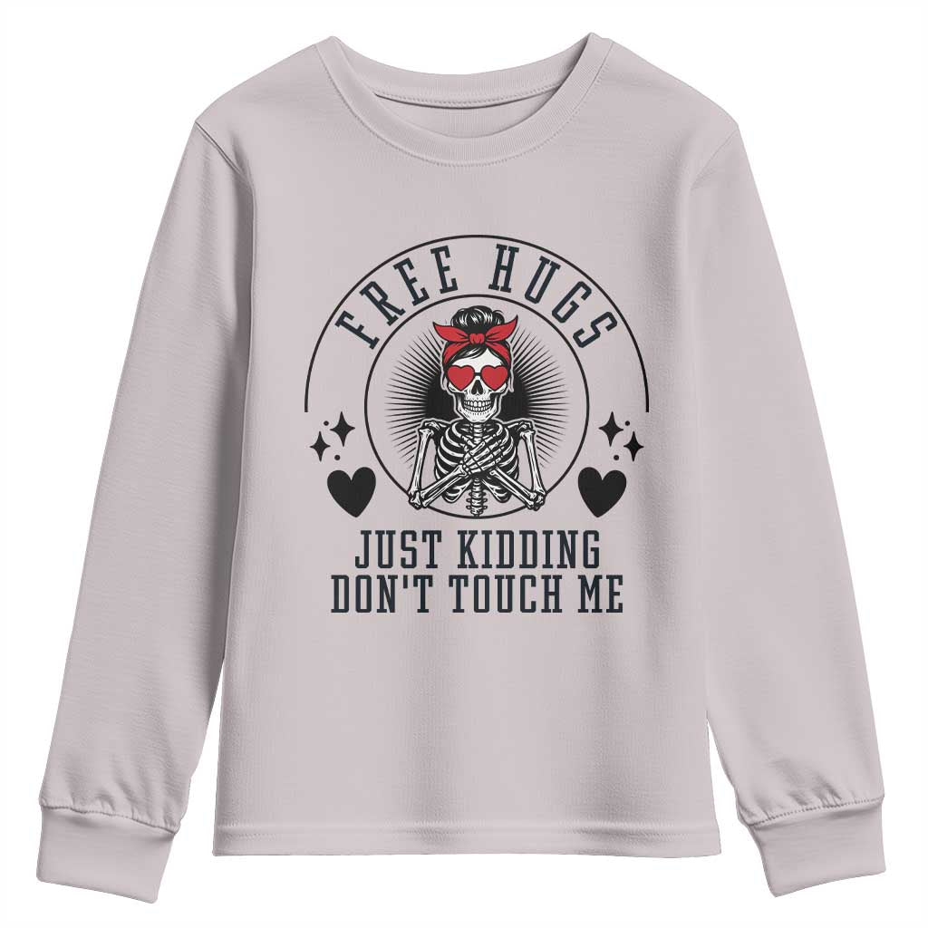 Funny Skeleton Sarcastic Gift Youth Sweatshirt Free Hugs Do Not Touch Me TS12 Ice Gray Print Your Wear