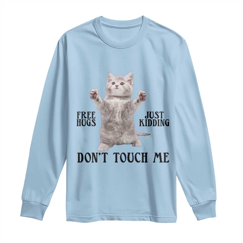 Free Hugs Do Not Touch Me Long Sleeve Shirt Funny Cat Meme TS12 Light Blue Print Your Wear