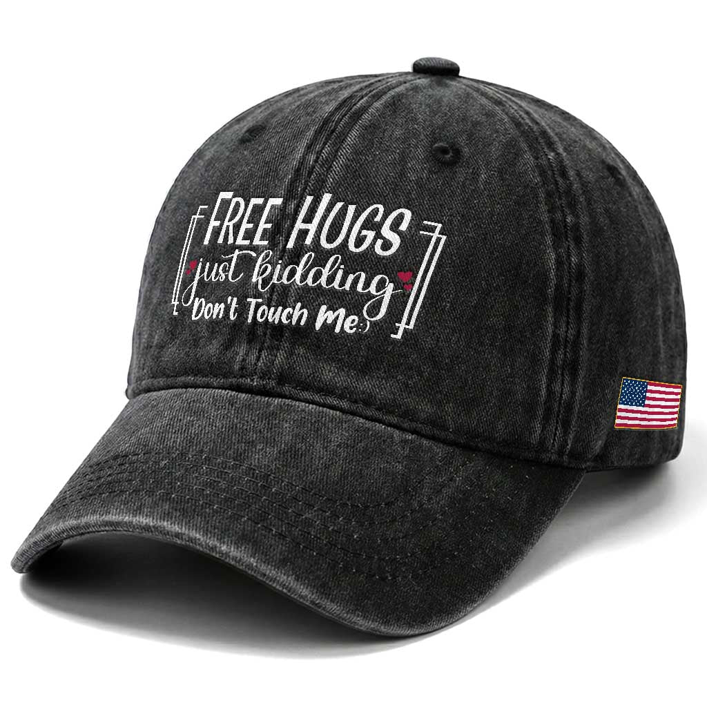 Funny Sarcastic Washed Cotton Baseball Cap Free Hugs Just Kidding Do Not Touch Me TS12 Print Your Wear