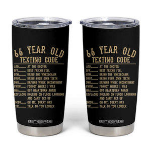 Funny 66 Year Old Texting Code Tumbler Cup Senior Citizen 66th Birthday Gift