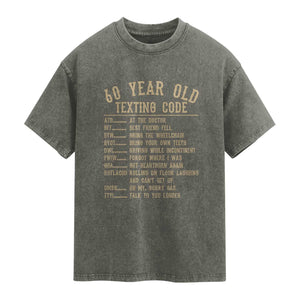 Funny 60 Year Old Texting Code Washed Cotton T-Shirt Senior Citizen 60th Birthday Gift