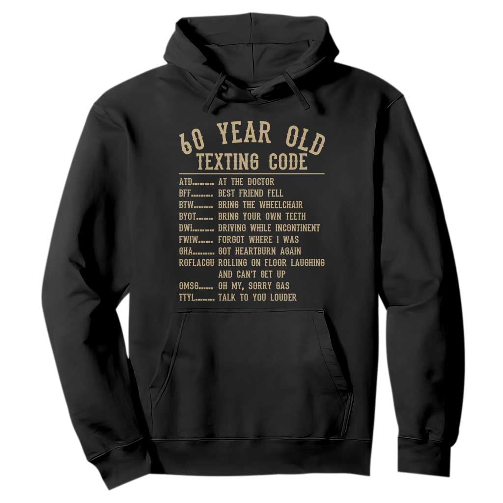 Funny 60 Year Old Texting Code Hoodie Senior Citizen 60th Birthday Gift