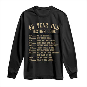 Funny 60 Year Old Texting Code Long Sleeve Shirt Senior Citizen 60th Birthday Gift