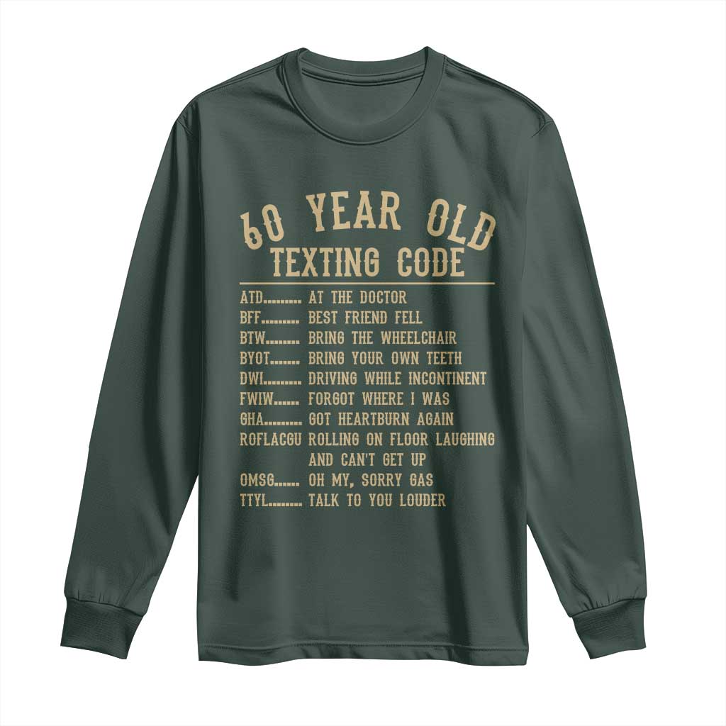 Funny 60 Year Old Texting Code Long Sleeve Shirt Senior Citizen 60th Birthday Gift