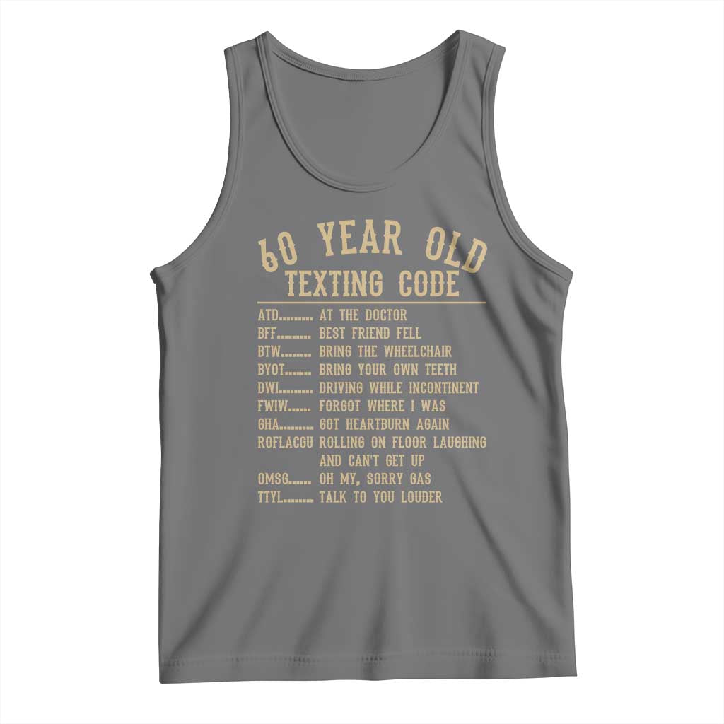 Funny 60 Year Old Texting Code Tank Top Senior Citizen 60th Birthday Gift