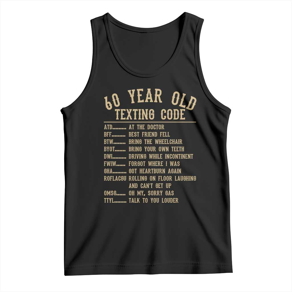 Funny 60 Year Old Texting Code Tank Top Senior Citizen 60th Birthday Gift