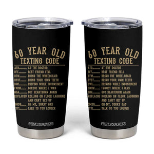 Funny 60 Year Old Texting Code Tumbler Cup Senior Citizen 60th Birthday Gift