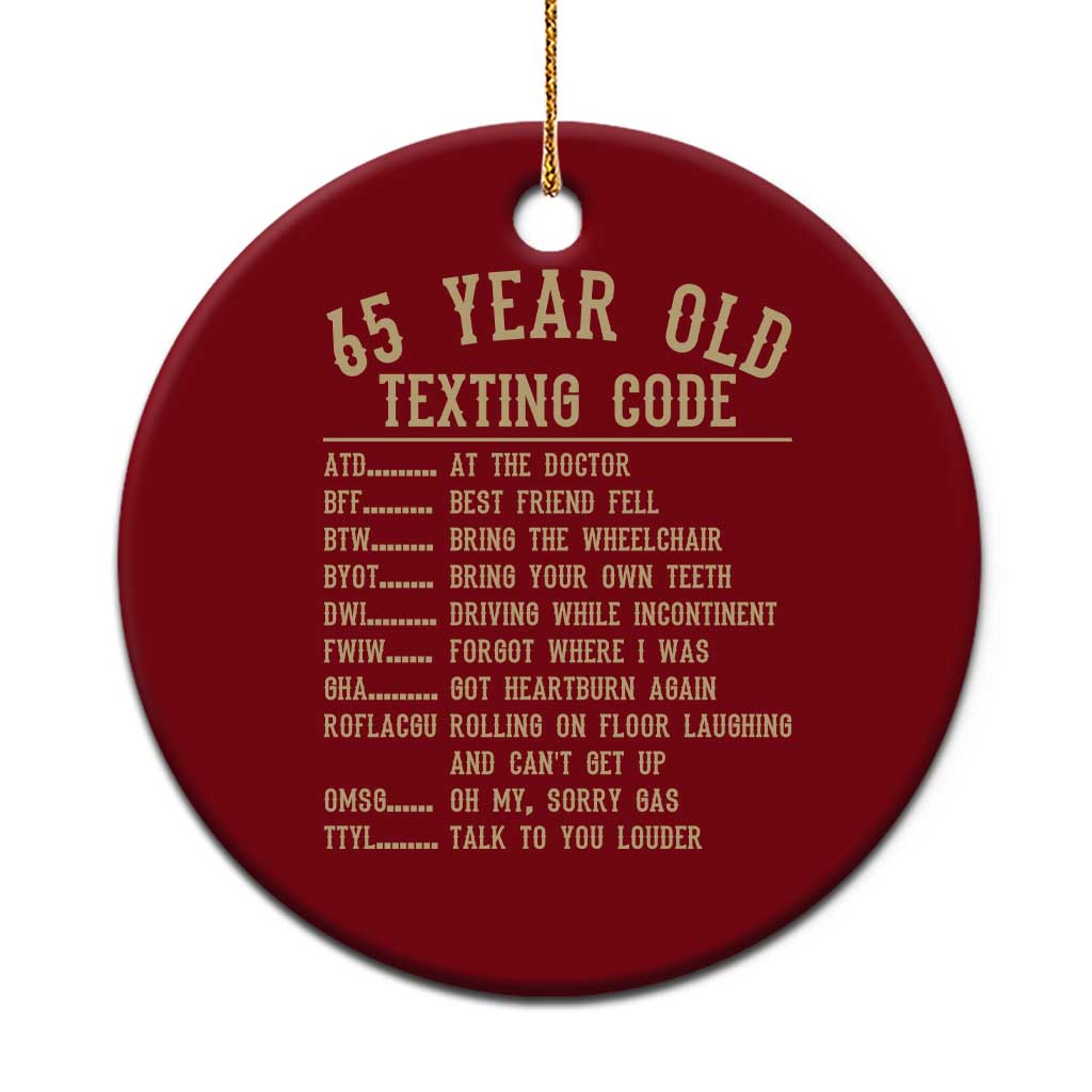 Funny 65 Year Old Texting Code Ceramic Ornament Senior Citizen 65th Birthday Gift