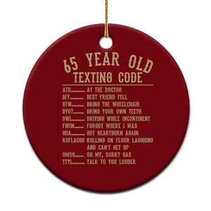 Funny 65 Year Old Texting Code Ceramic Ornament Senior Citizen 65th Birthday Gift