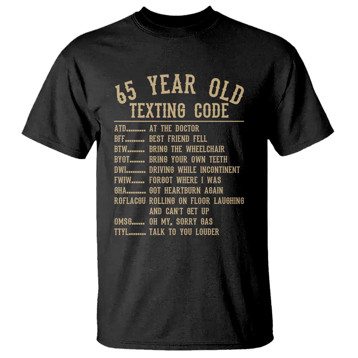 Funny 65 Year Old Texting Code T Shirt Senior Citizen 65th Birthday Gift