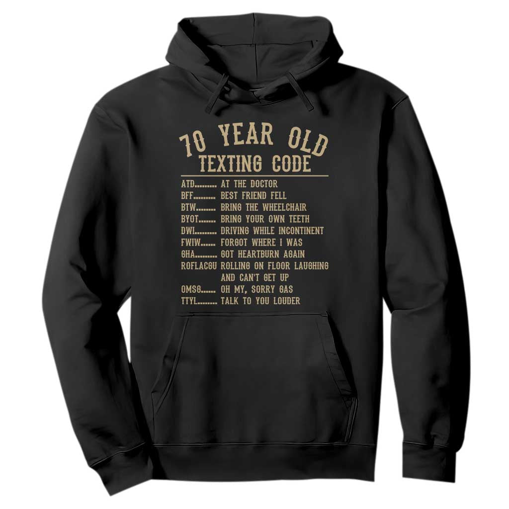 Funny 70 Year Old Texting Code Hoodie Senior Citizen 70th Birthday Gift