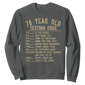 Funny 70 Year Old Texting Code Sweatshirt Senior Citizen 70th Birthday Gift