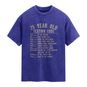Funny 75 Year Old Texting Code Washed Cotton T-Shirt Senior Citizen 75th Birthday Gift