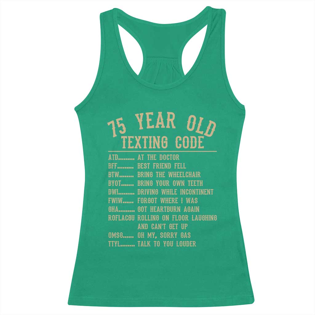 Funny 75 Year Old Texting Code Racerback Tank Top Senior Citizen 75th Birthday Gift