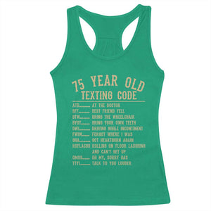 Funny 75 Year Old Texting Code Racerback Tank Top Senior Citizen 75th Birthday Gift