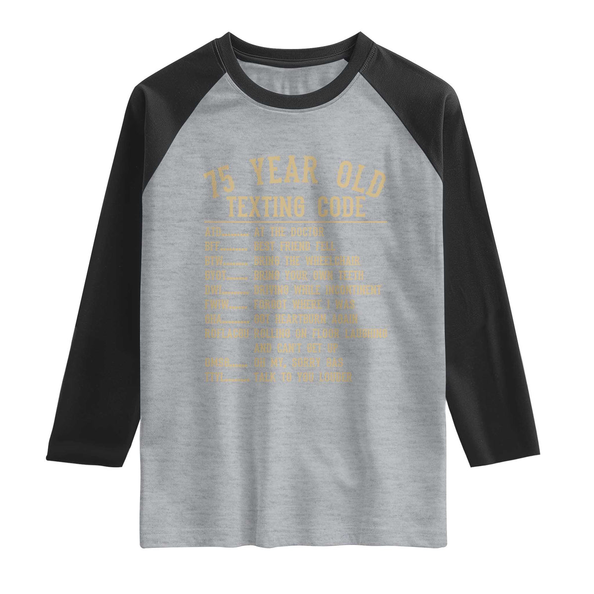 Funny 75 Year Old Texting Code Raglan Shirt Senior Citizen 75th Birthday Gift