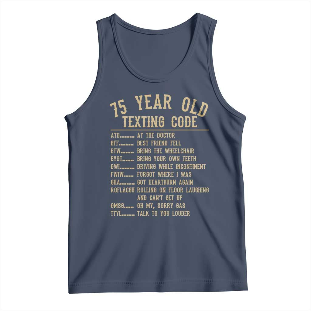 Funny 75 Year Old Texting Code Tank Top Senior Citizen 75th Birthday Gift