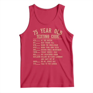 Funny 75 Year Old Texting Code Tank Top Senior Citizen 75th Birthday Gift