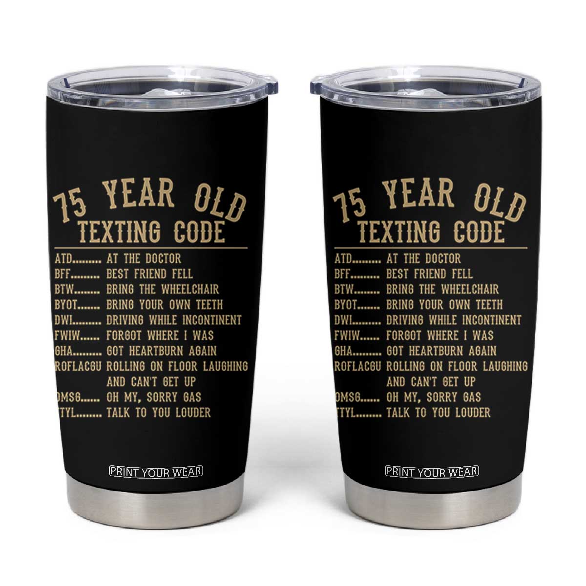 Funny 75 Year Old Texting Code Tumbler Cup Senior Citizen 75th Birthday Gift