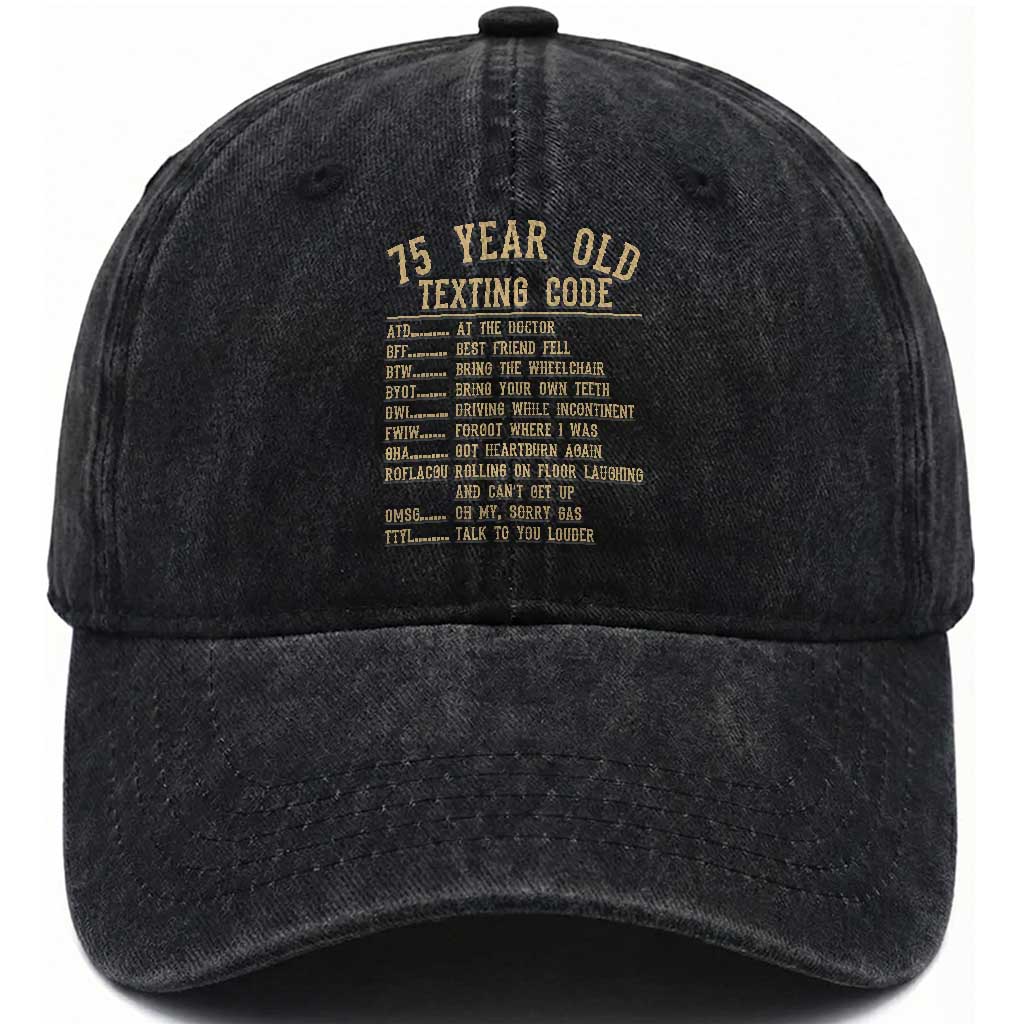 Funny 75 Year Old Texting Code Washed Cotton Baseball Cap Senior Citizen 75th Birthday Gift