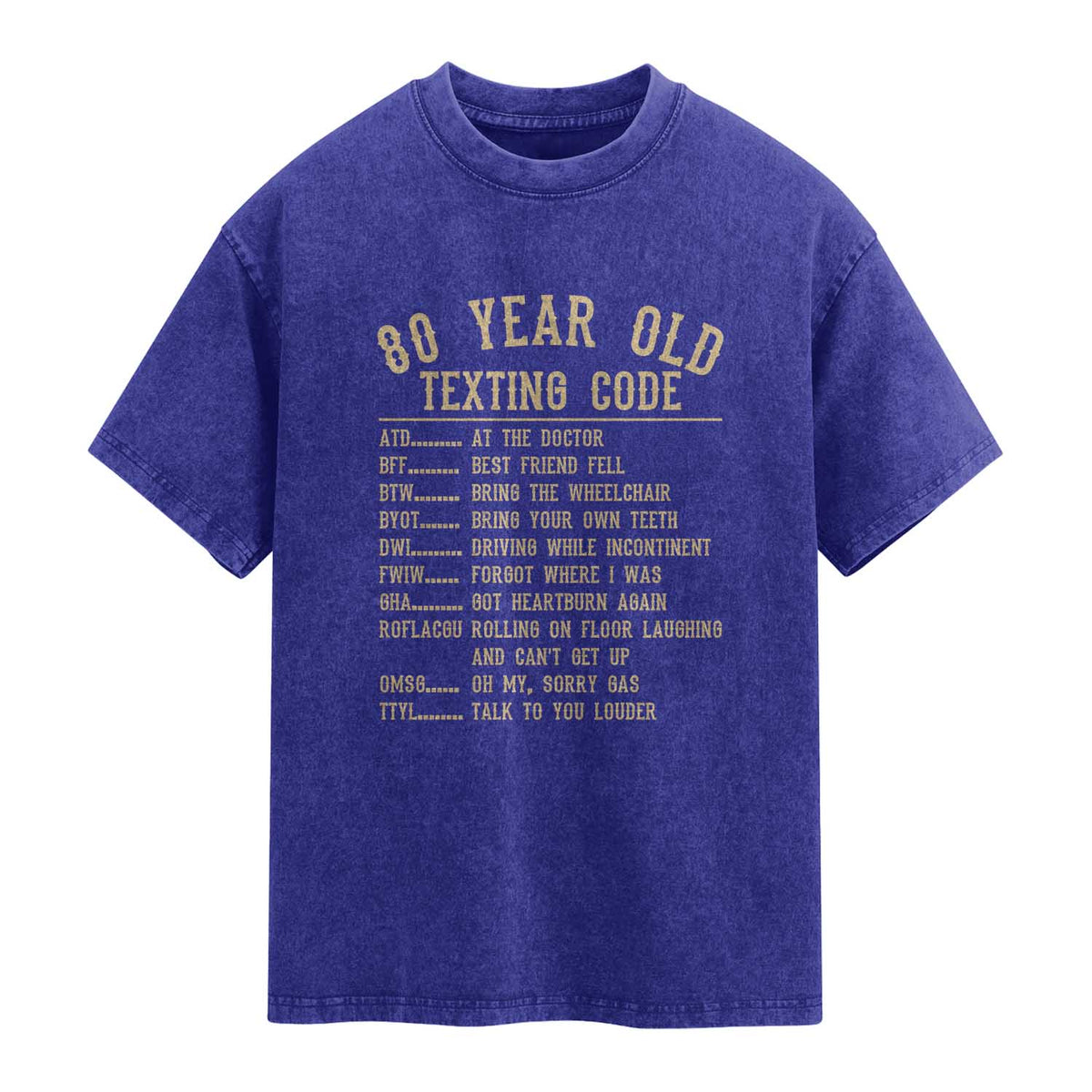 Funny 80 Year Old Texting Code Washed Cotton T-Shirt Senior Citizen 80th Birthday Gift