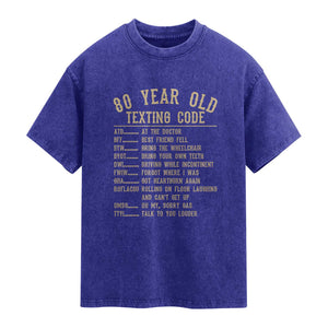 Funny 80 Year Old Texting Code Washed Cotton T-Shirt Senior Citizen 80th Birthday Gift