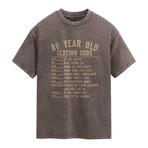 Funny 80 Year Old Texting Code Washed Cotton T-Shirt Senior Citizen 80th Birthday Gift