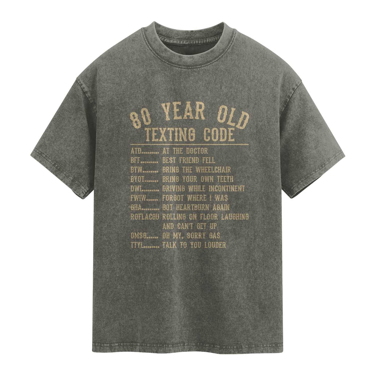 Funny 80 Year Old Texting Code Washed Cotton T-Shirt Senior Citizen 80th Birthday Gift