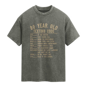 Funny 80 Year Old Texting Code Washed Cotton T-Shirt Senior Citizen 80th Birthday Gift