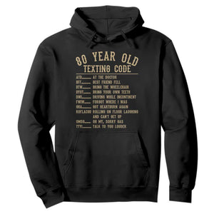 Funny 80 Year Old Texting Code Hoodie Senior Citizen 80th Birthday Gift