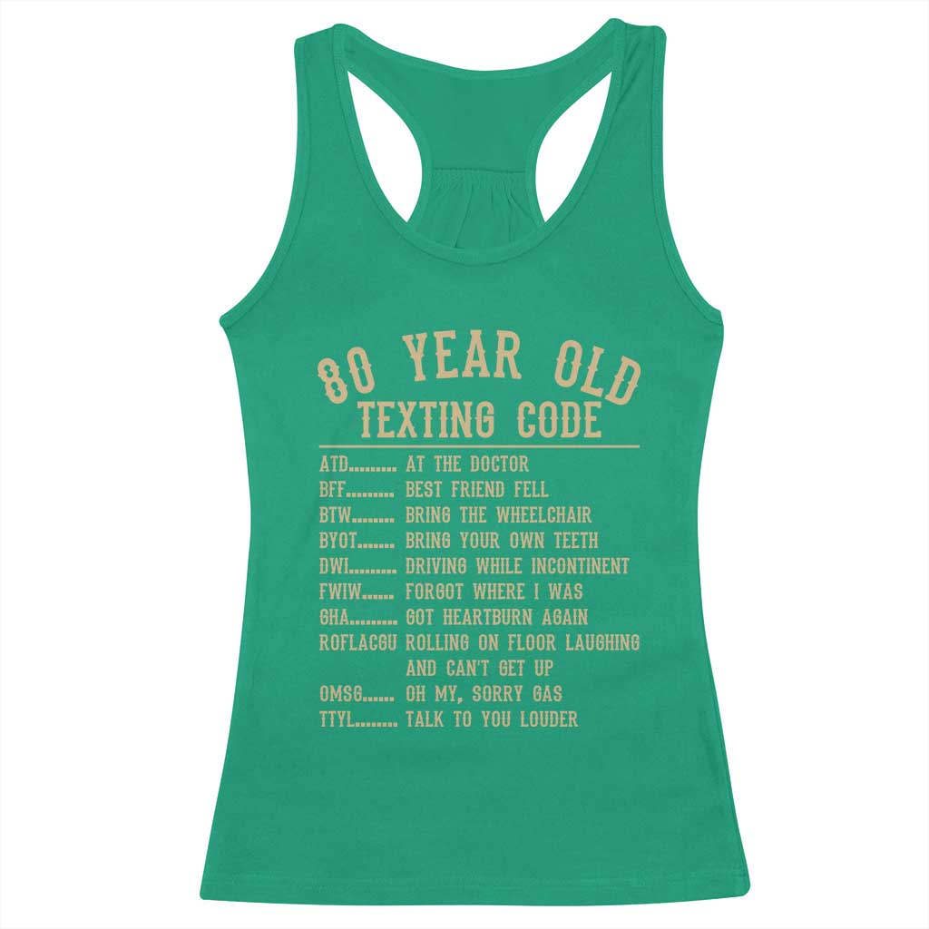 Funny 80 Year Old Texting Code Racerback Tank Top Senior Citizen 80th Birthday Gift