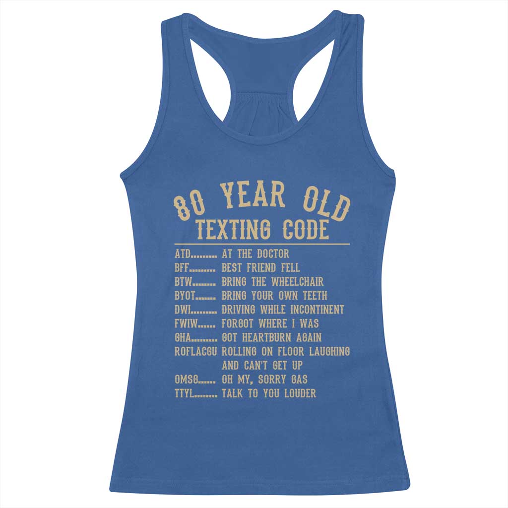 Funny 80 Year Old Texting Code Racerback Tank Top Senior Citizen 80th Birthday Gift