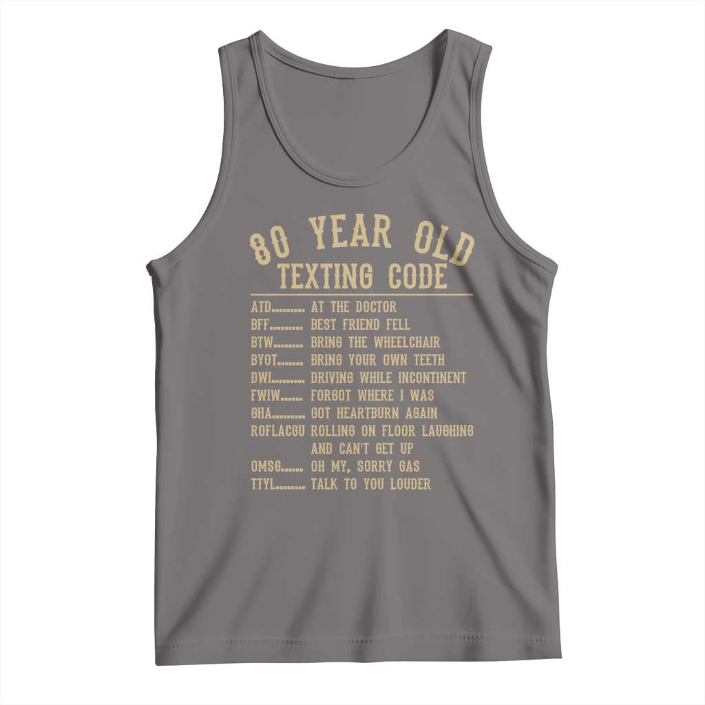 Funny 80 Year Old Texting Code Tank Top Senior Citizen 80th Birthday Gift
