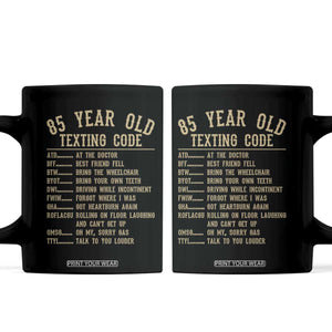 Funny 85 Year Old Texting Code Coffee Mug Senior Citizen 85th Birthday Gift