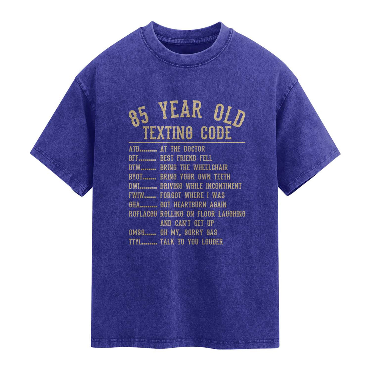 Funny 85 Year Old Texting Code Washed Cotton T-Shirt Senior Citizen 85th Birthday Gift