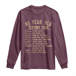 Funny 85 Year Old Texting Code Long Sleeve Shirt Senior Citizen 85th Birthday Gift