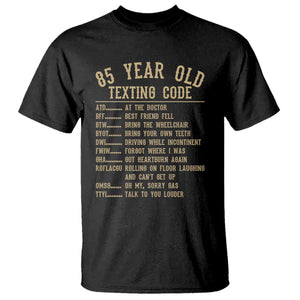 Funny 85 Year Old Texting Code T Shirt Senior Citizen 85th Birthday Gift