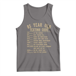 Funny 85 Year Old Texting Code Tank Top Senior Citizen 85th Birthday Gift