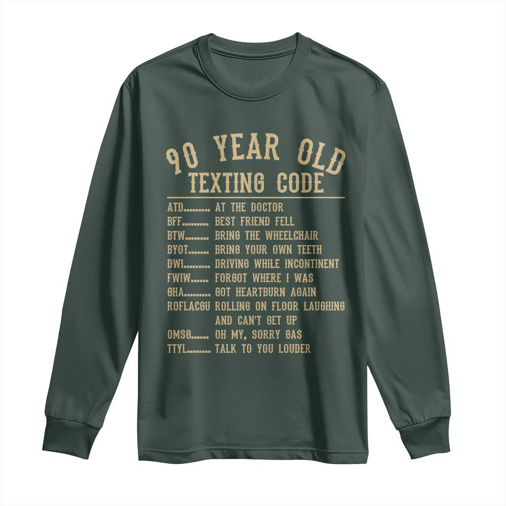 Funny 90 Year Old Texting Code Long Sleeve Shirt Senior Citizen 90th Birthday Gift