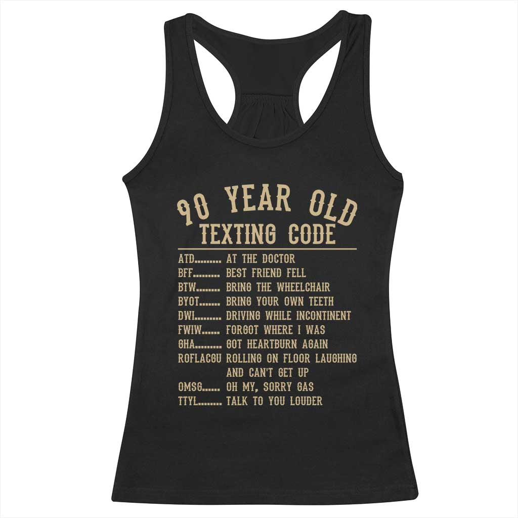 Funny 90 Year Old Texting Code Racerback Tank Top Senior Citizen 90th Birthday Gift