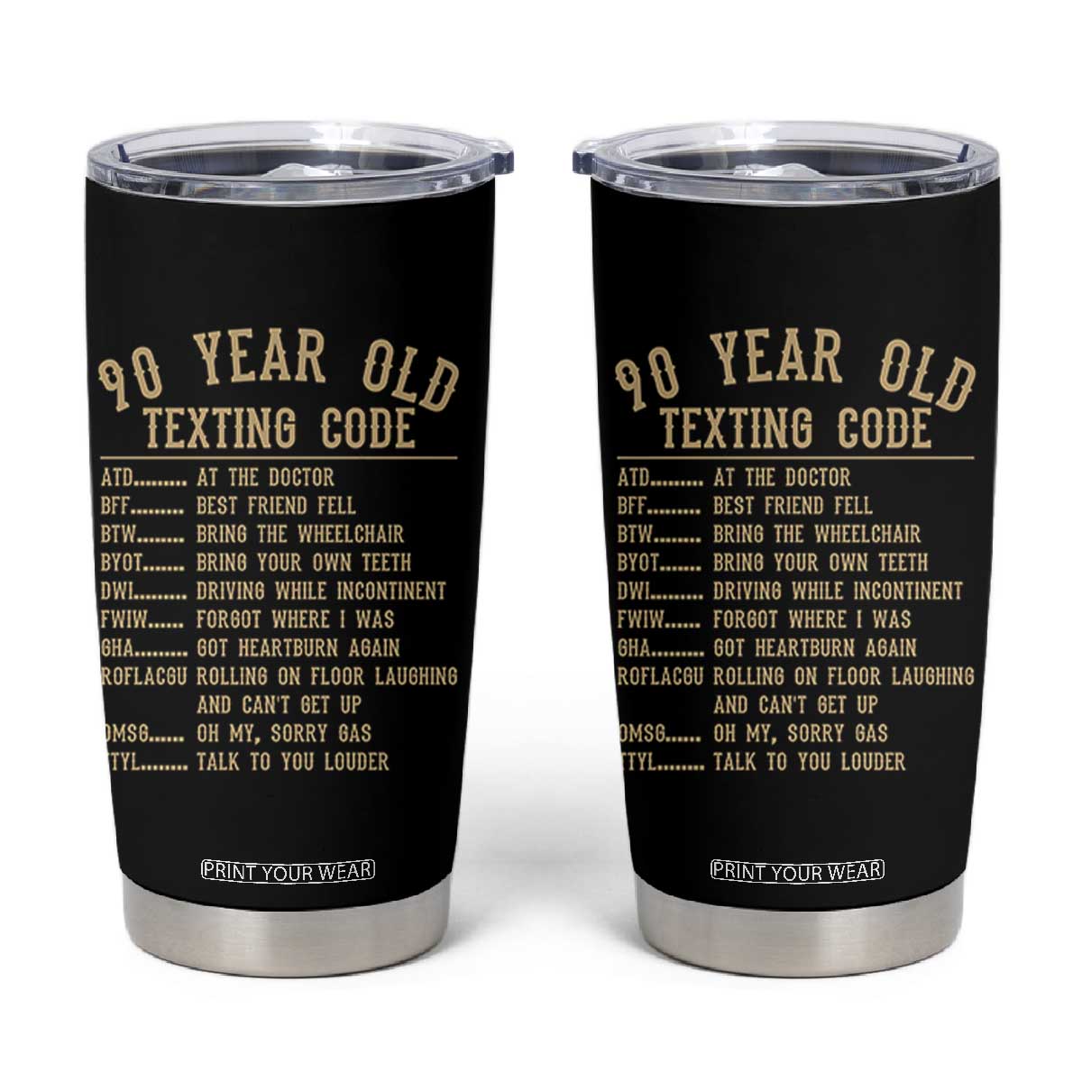 Funny 90 Year Old Texting Code Tumbler Cup Senior Citizen 90th Birthday Gift