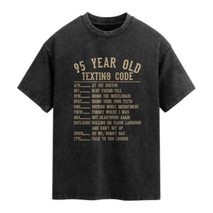 Funny 95 Year Old Texting Code Washed Cotton T-Shirt Senior Citizen 95th Birthday Gift