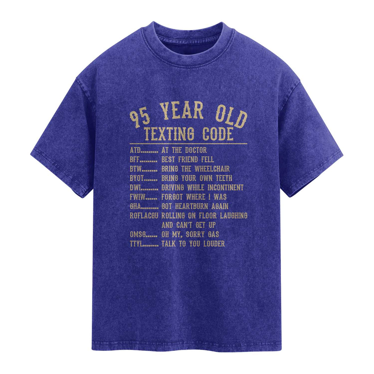 Funny 95 Year Old Texting Code Washed Cotton T-Shirt Senior Citizen 95th Birthday Gift