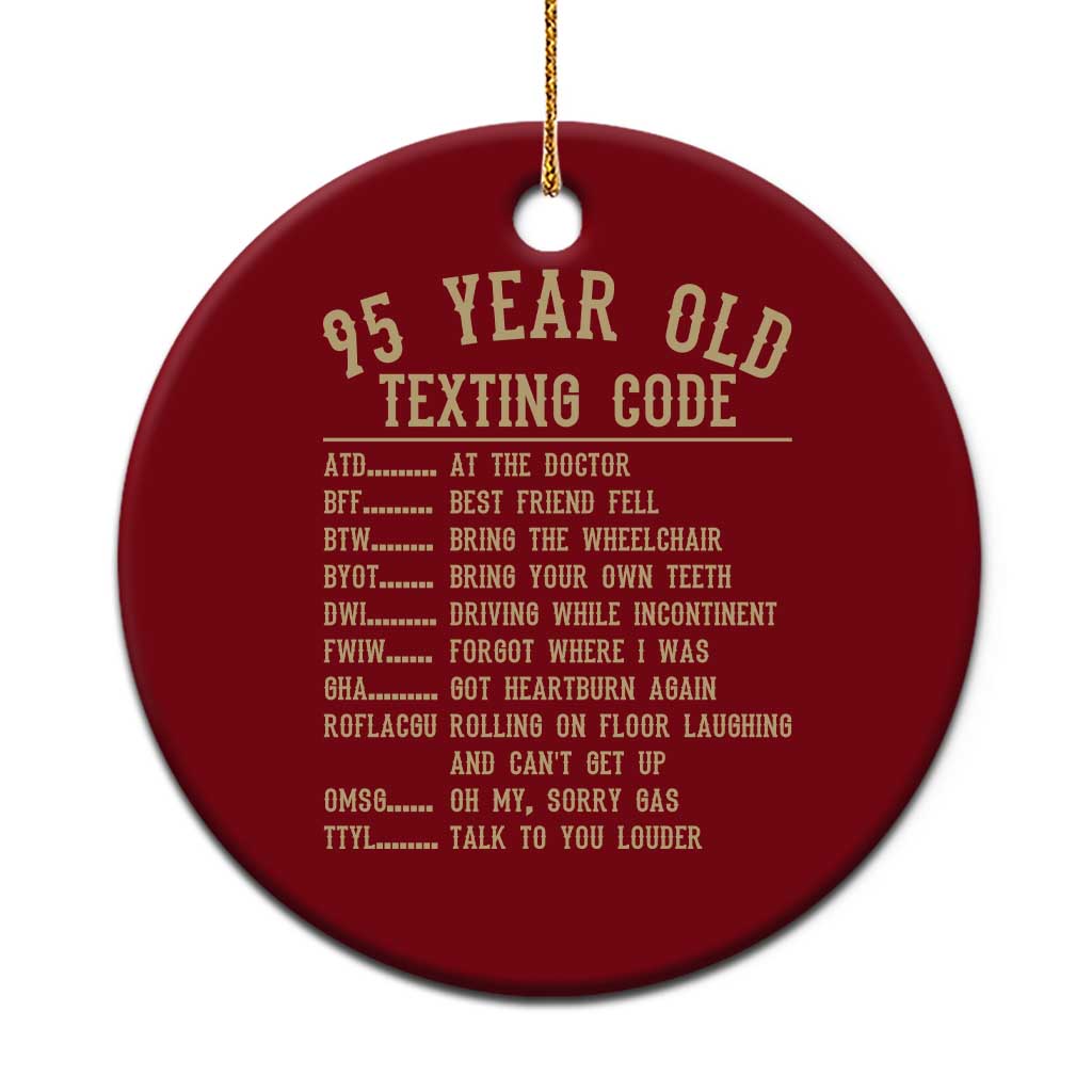 Funny 95 Year Old Texting Code Ceramic Ornament Senior Citizen 95th Birthday Gift